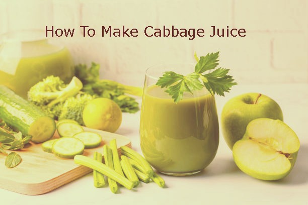 How To Make Cabbage Juice – The Exposed 5 Steps