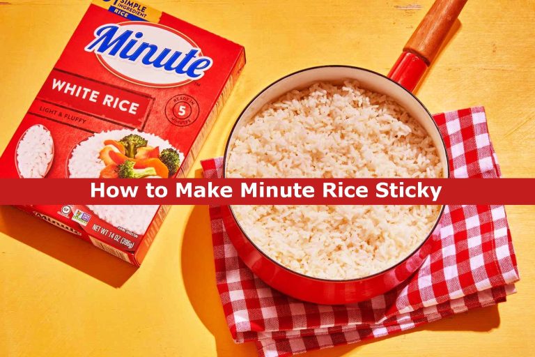 How to Make Minute Rice Sticky: Your Quick Guide to Perfectly Cohesive Grains in 2024