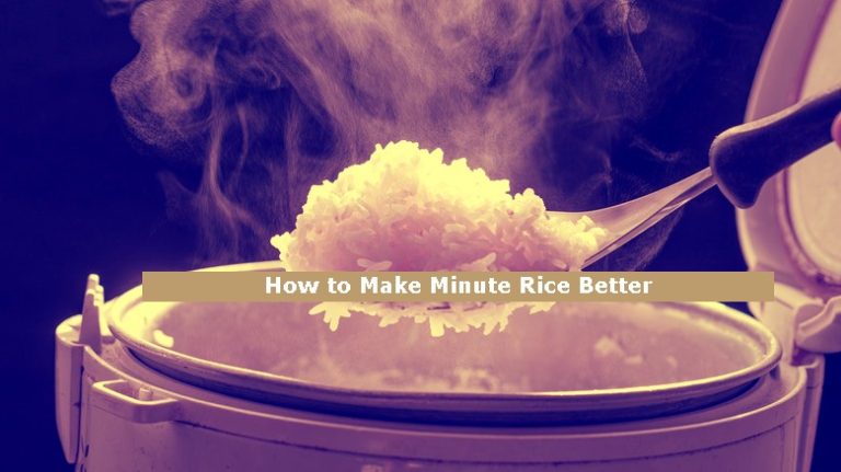 How to Make Minute Rice Better: Tips and Tricks for 2024